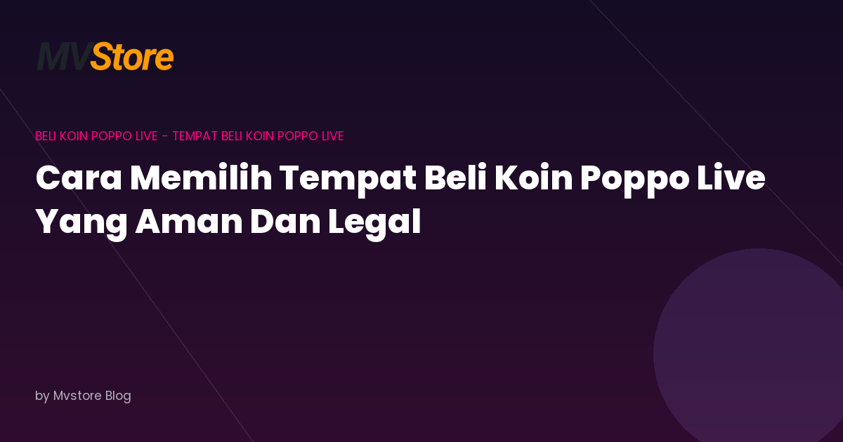 Cara Memilih Tempat Beli Koin Poppo Live Yang Aman Dan Legal