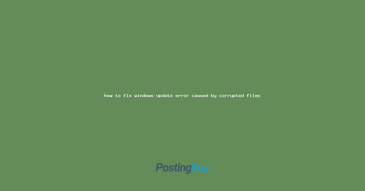 how to fix windows update error caused by corrupted files