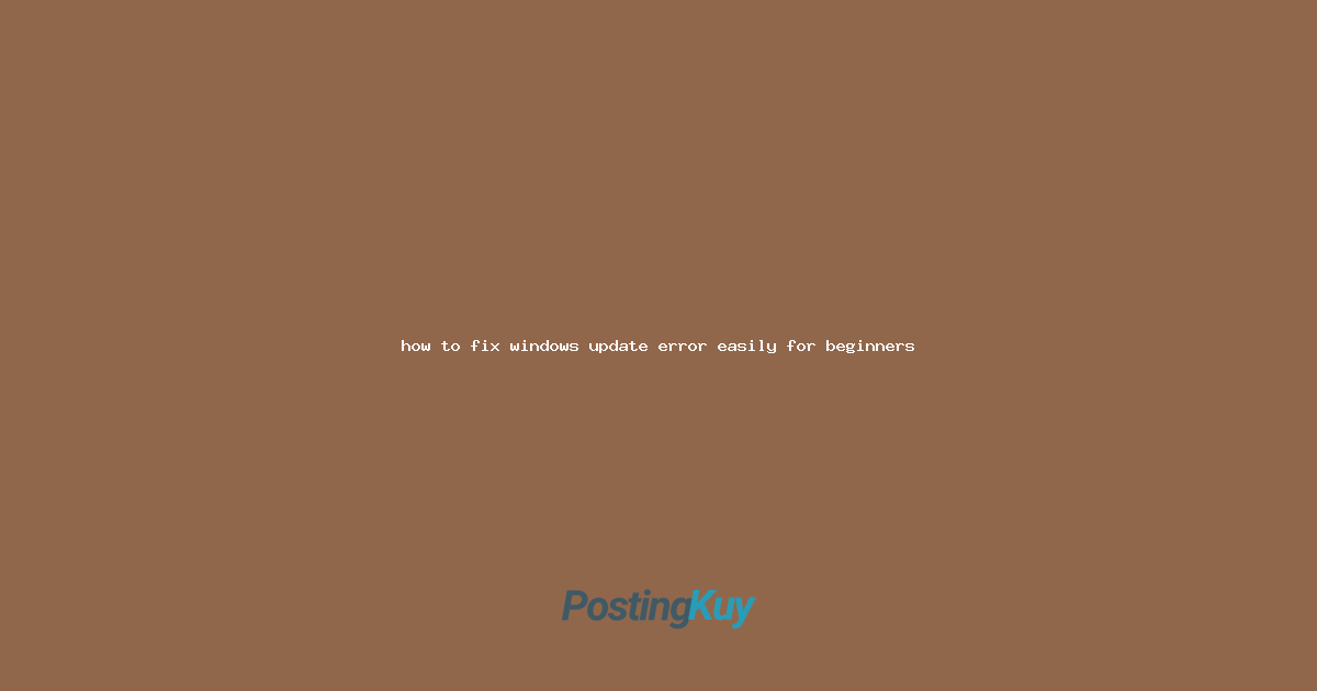 how to fix windows update error easily for beginners
