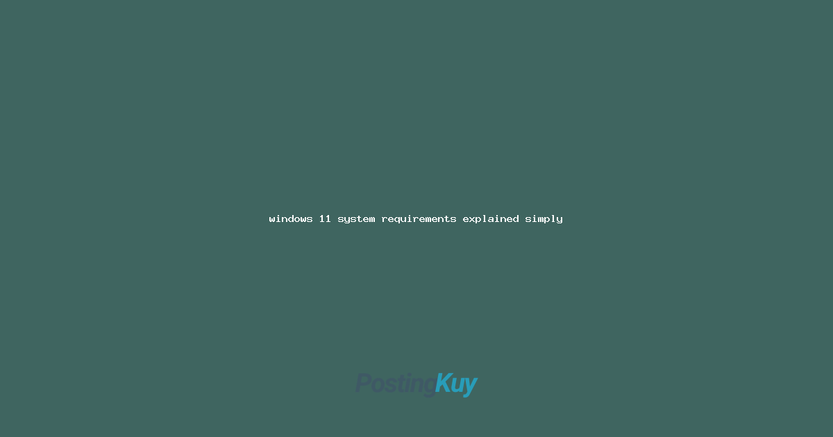 windows 11 system requirements explained simply