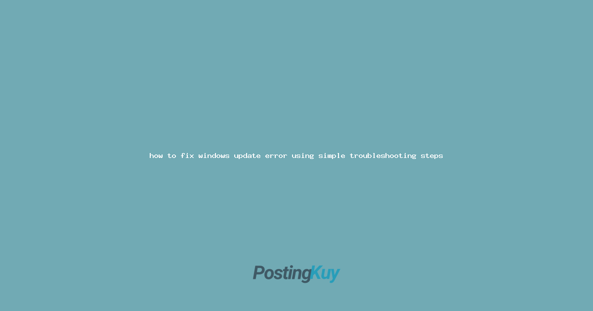 how to fix windows update error using simple troubleshooting steps