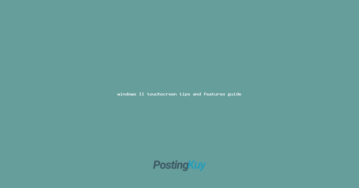 windows 11 touchscreen tips and features guide