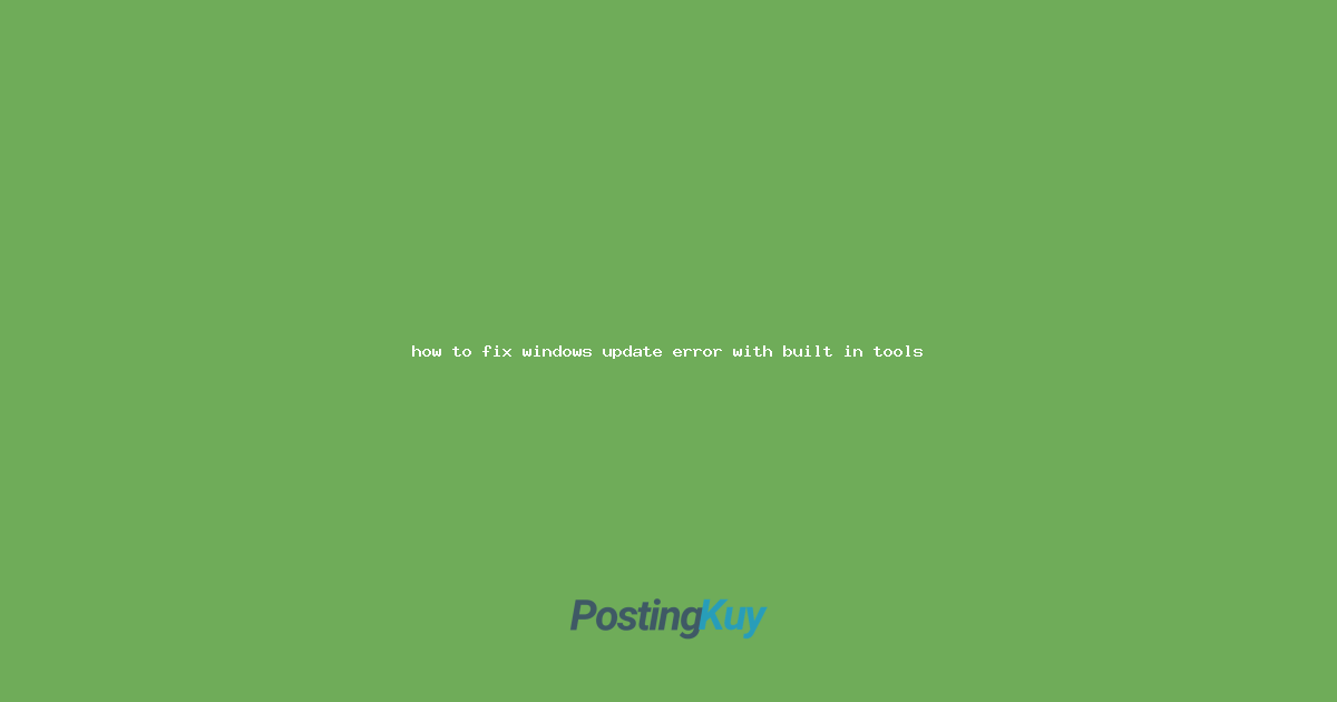 how to fix windows update error with built in tools