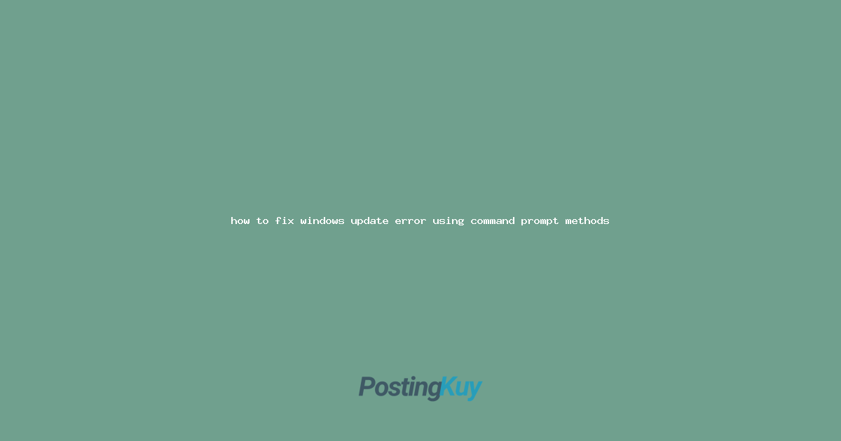 how to fix windows update error using command prompt methods