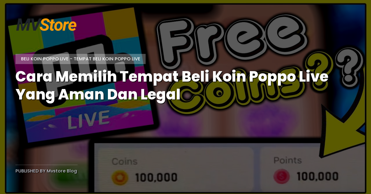 Cara Memilih Tempat Beli Koin Poppo Live Yang Aman Dan Legal