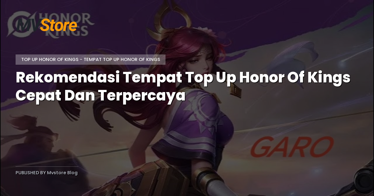 Rekomendasi Tempat Top Up Honor Of Kings Cepat Dan Terpercaya