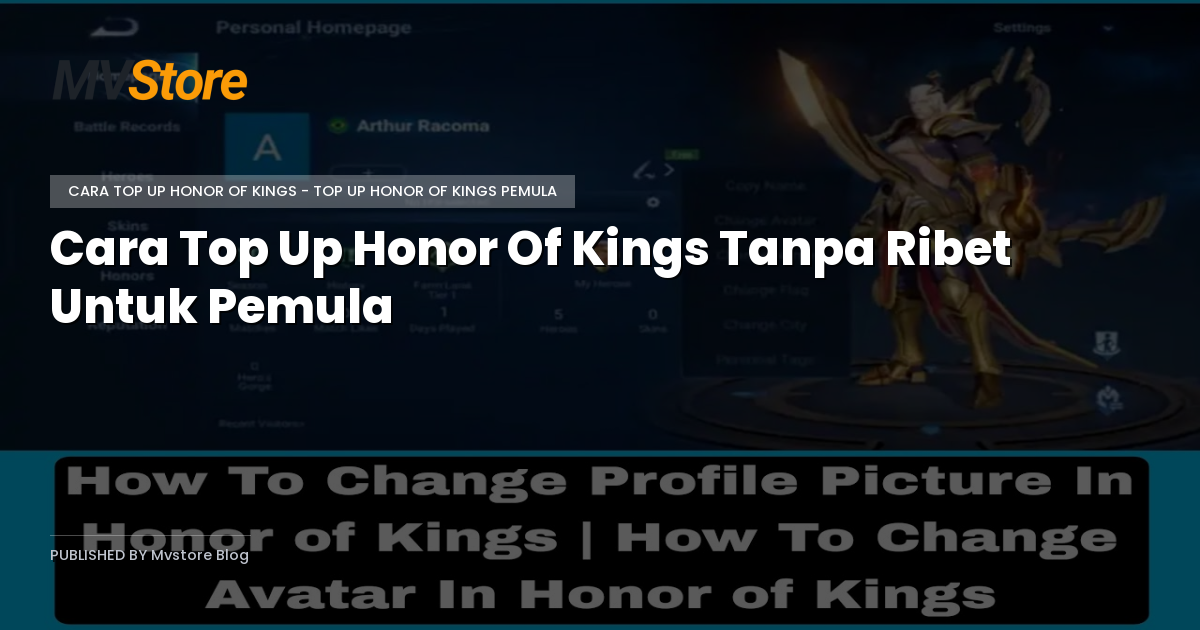 Cara Top Up Honor Of Kings Tanpa Ribet Untuk Pemula