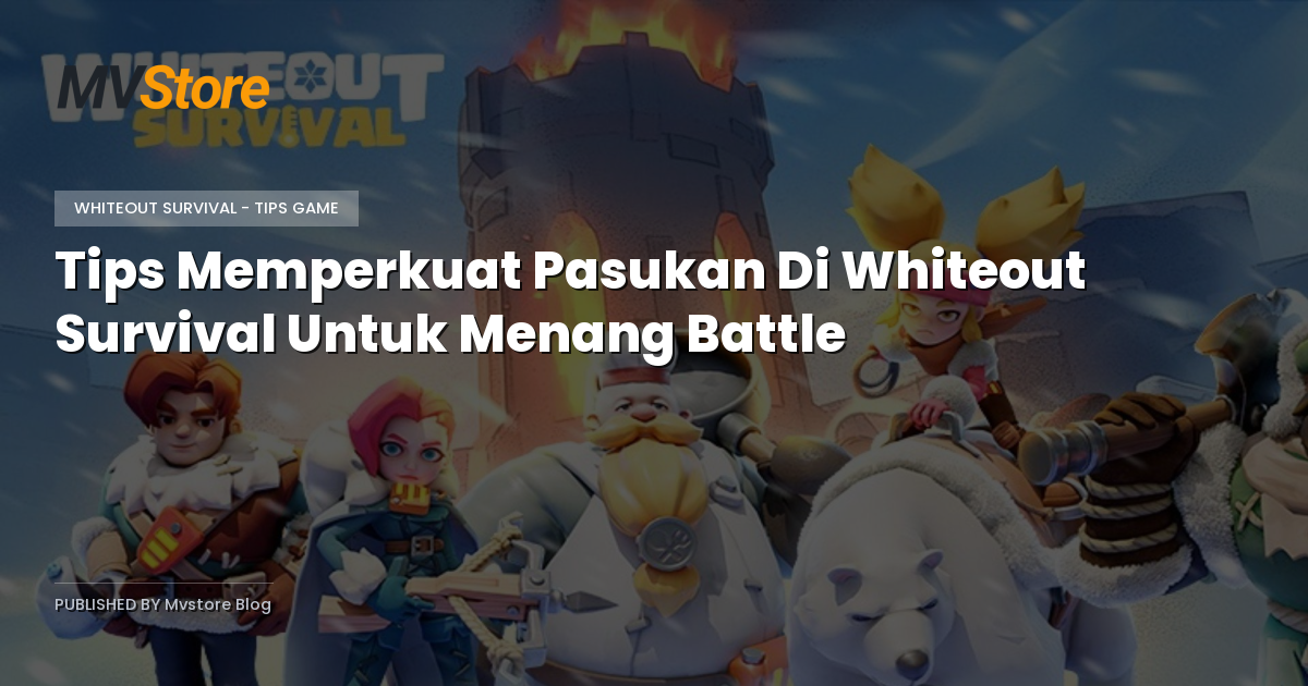 Tips Memperkuat Pasukan Di Whiteout Survival Untuk Menang Battle