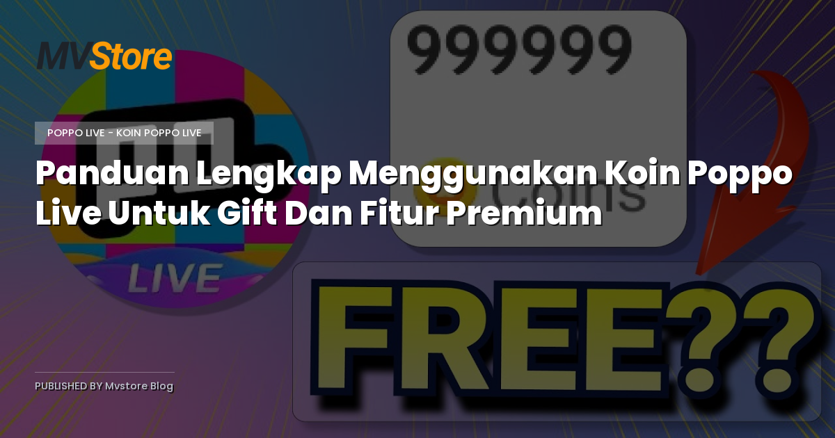 Panduan Lengkap Menggunakan Koin Poppo Live Untuk Gift Dan Fitur Premium