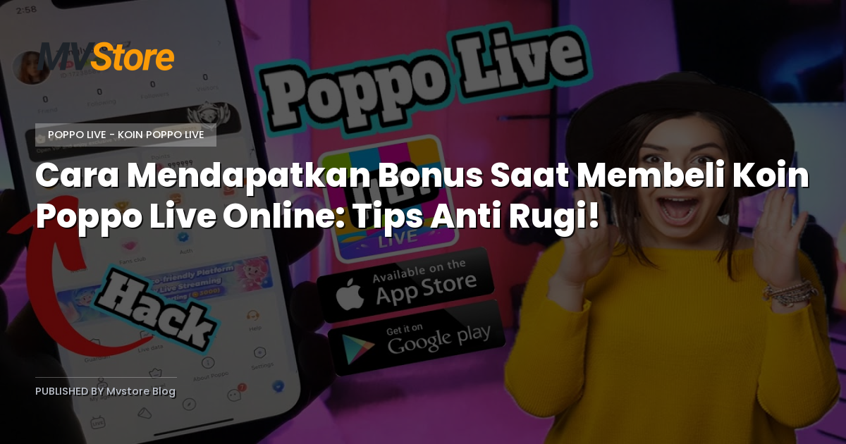 Cara Mendapatkan Bonus Saat Membeli Koin Poppo Live Online: Tips Anti Rugi!