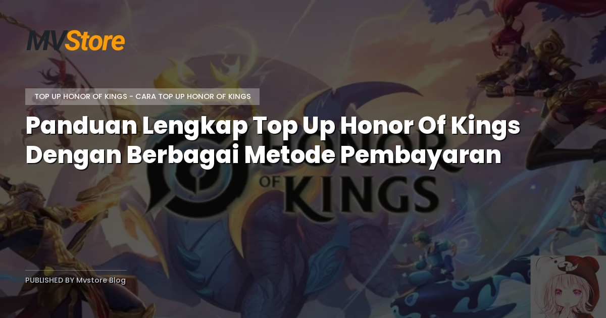 Panduan Lengkap Top Up Honor Of Kings Dengan Berbagai Metode Pembayaran