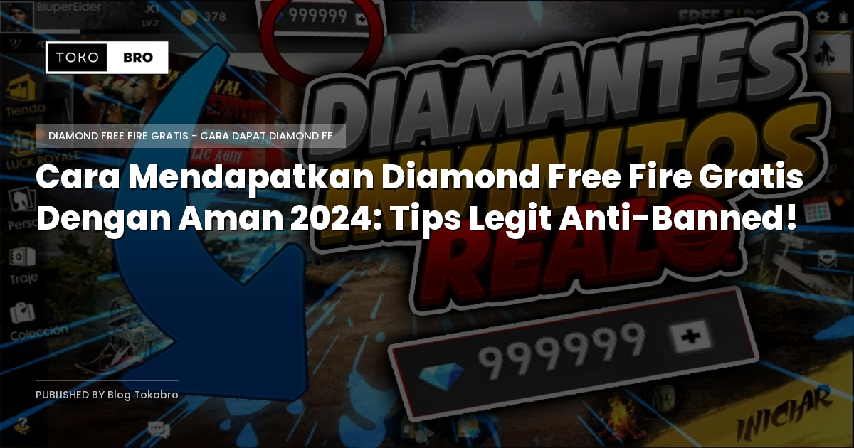 Cara Mendapatkan Diamond Free Fire Gratis Dengan Aman 2024: Tips Legit Anti-Banned!