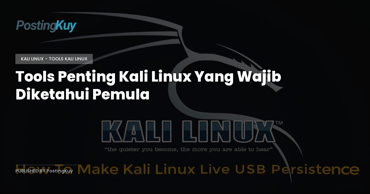 Tools Penting Kali Linux Yang Wajib Diketahui Pemula