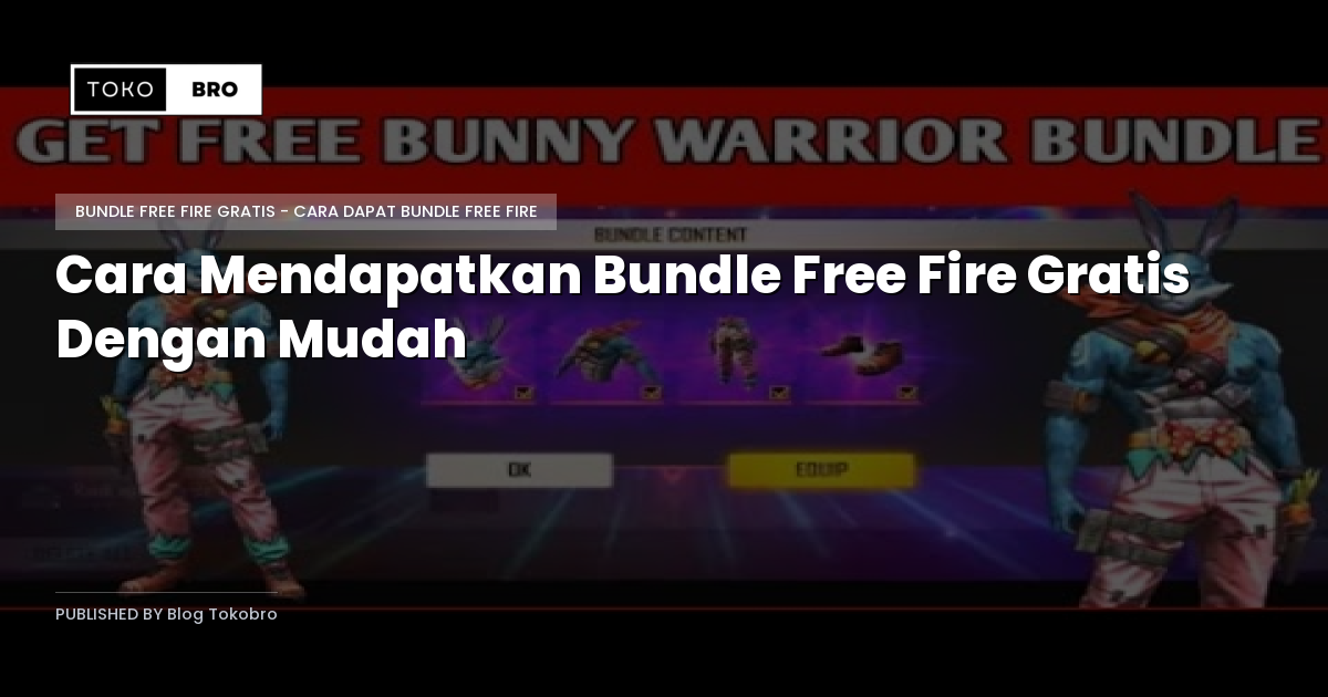 Cara Mendapatkan Bundle Free Fire Gratis Dengan Mudah