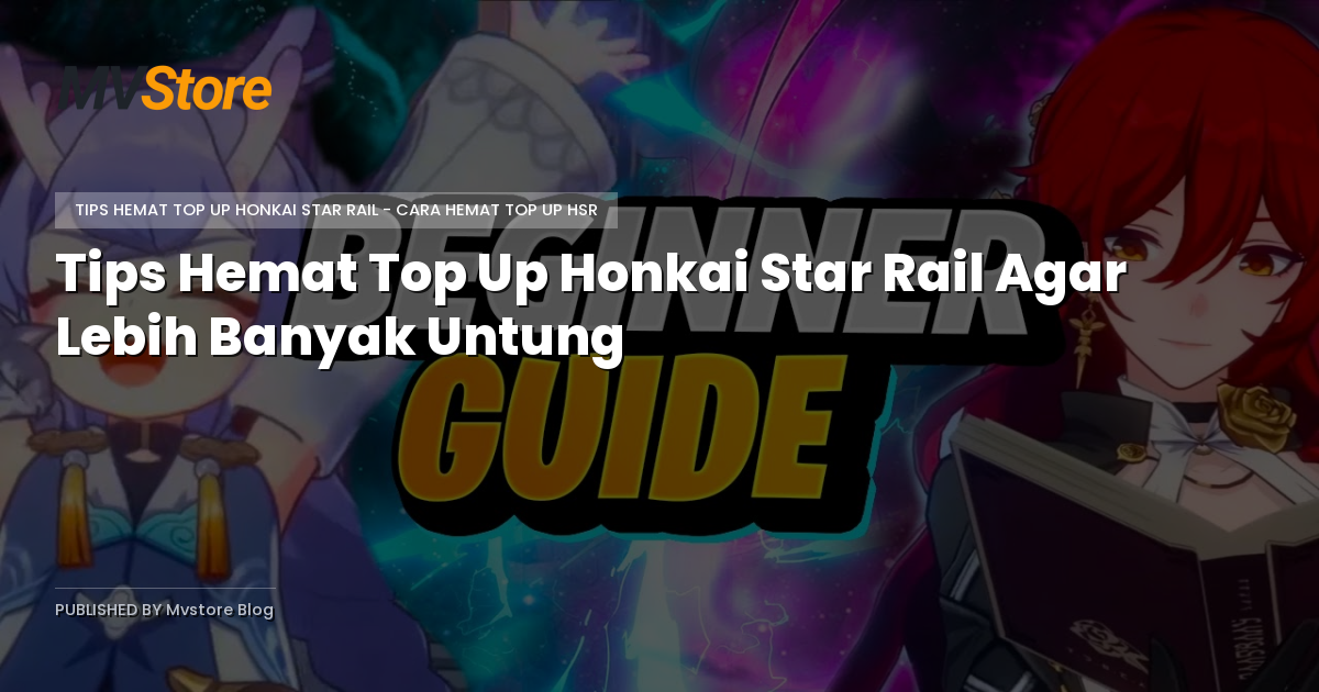 Tips Hemat Top Up Honkai Star Rail Agar Lebih Banyak Untung