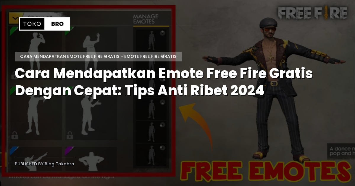 Cara Mendapatkan Emote Free Fire Gratis Dengan Cepat: Tips Anti Ribet 2024