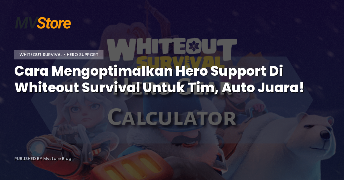 Cara Mengoptimalkan Hero Support Di Whiteout Survival Untuk Tim, Auto Juara!