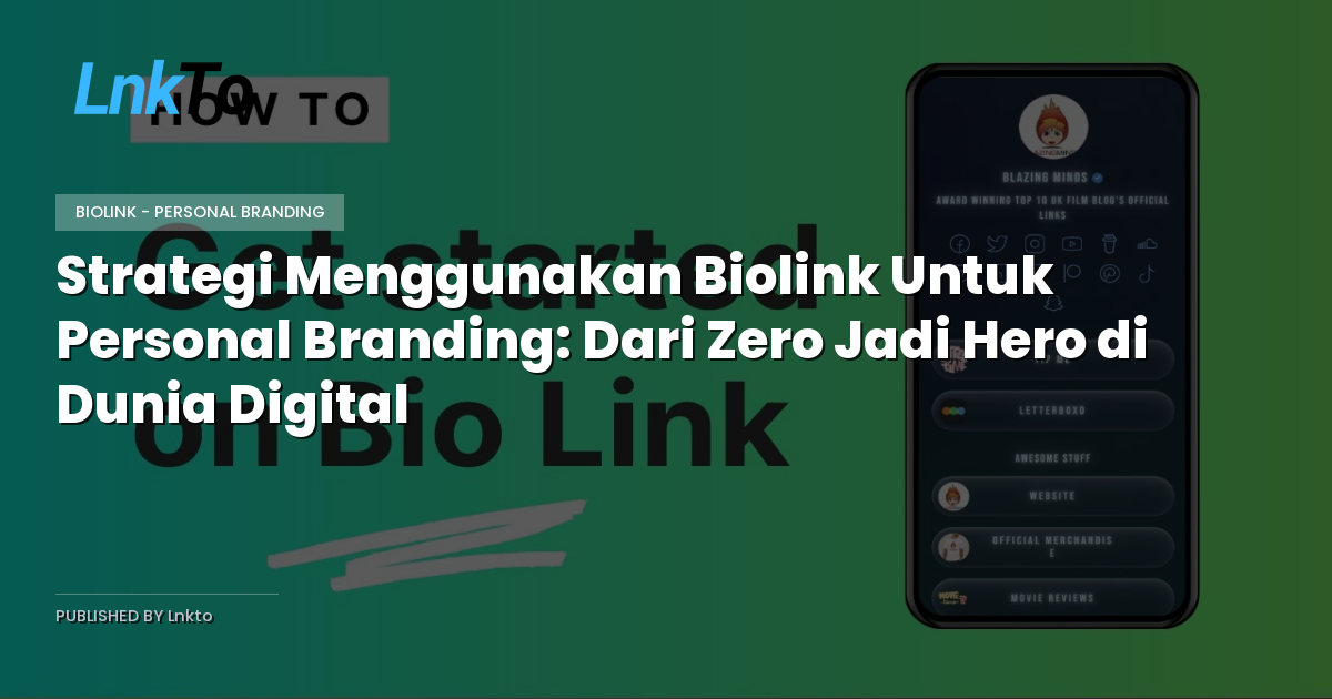 Strategi Menggunakan Biolink Untuk Personal Branding: Dari Zero Jadi Hero di Dunia Digital