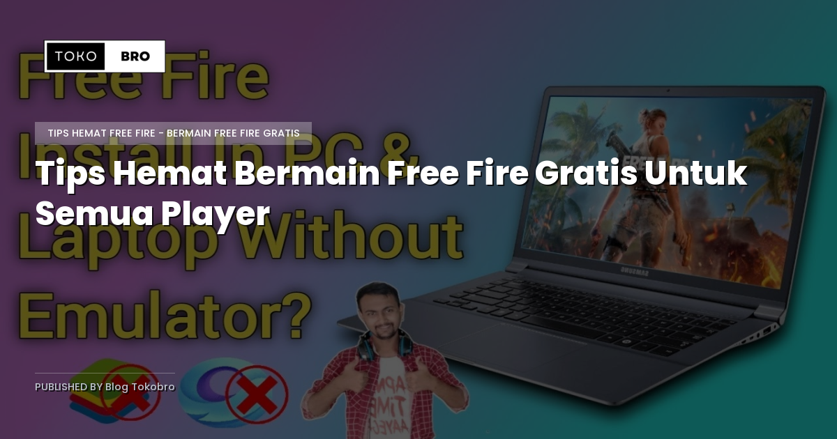 Tips Hemat Bermain Free Fire Gratis Untuk Semua Player