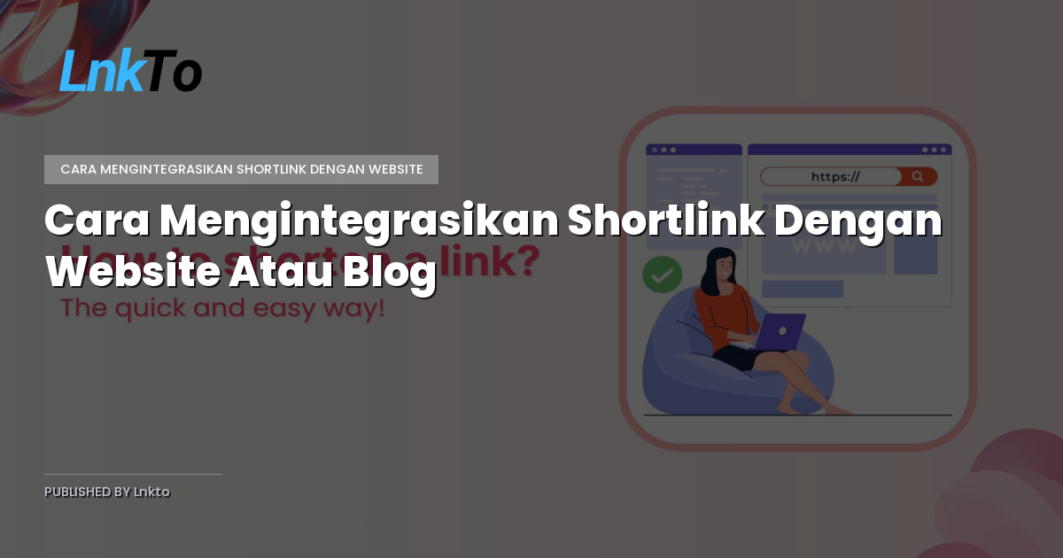 Cara Mengintegrasikan Shortlink Dengan Website Atau Blog