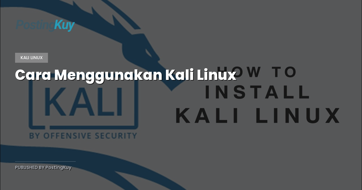 Cara Menggunakan Kali Linux