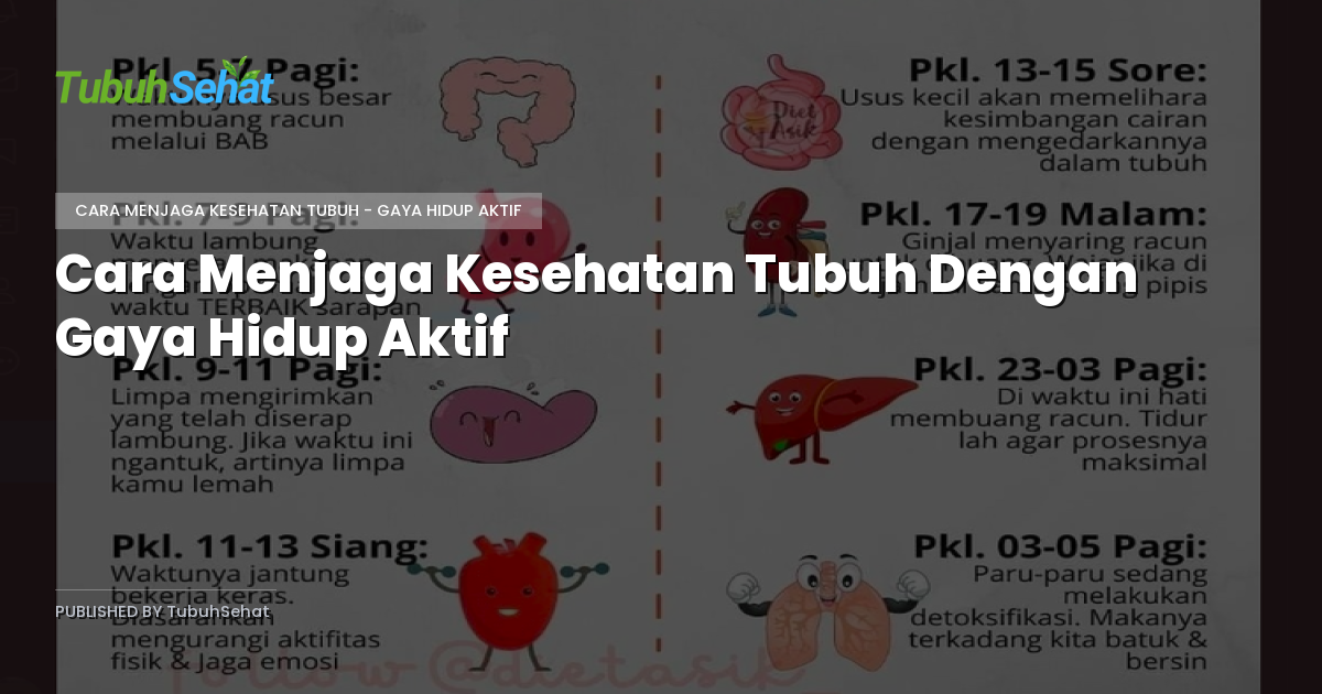 Cara Menjaga Kesehatan Tubuh Dengan Gaya Hidup Aktif