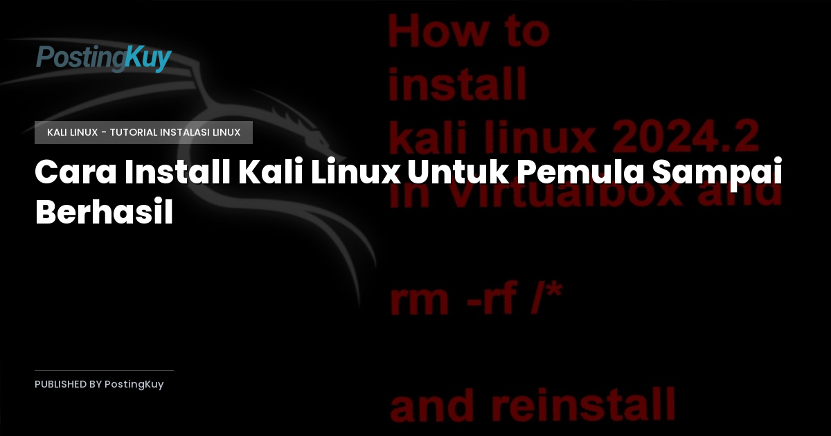 Cara Install Kali Linux Untuk Pemula Sampai Berhasil