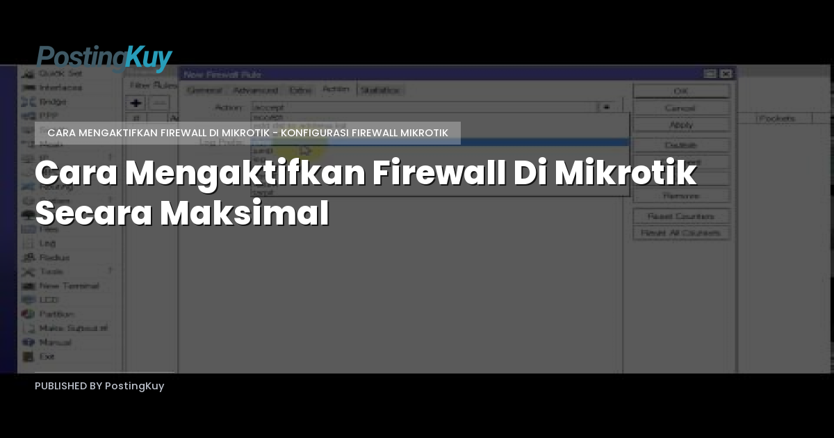 Cara Mengaktifkan Firewall Di Mikrotik Secara Maksimal