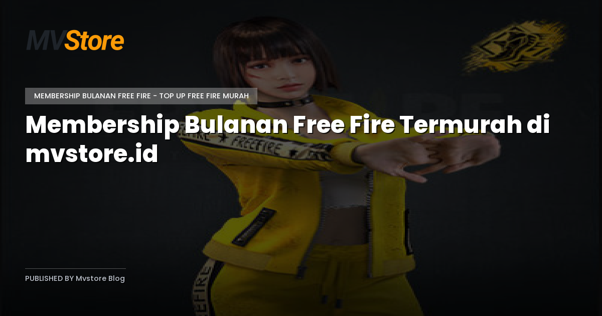 Membership Bulanan Free Fire Termurah di mvstore.id