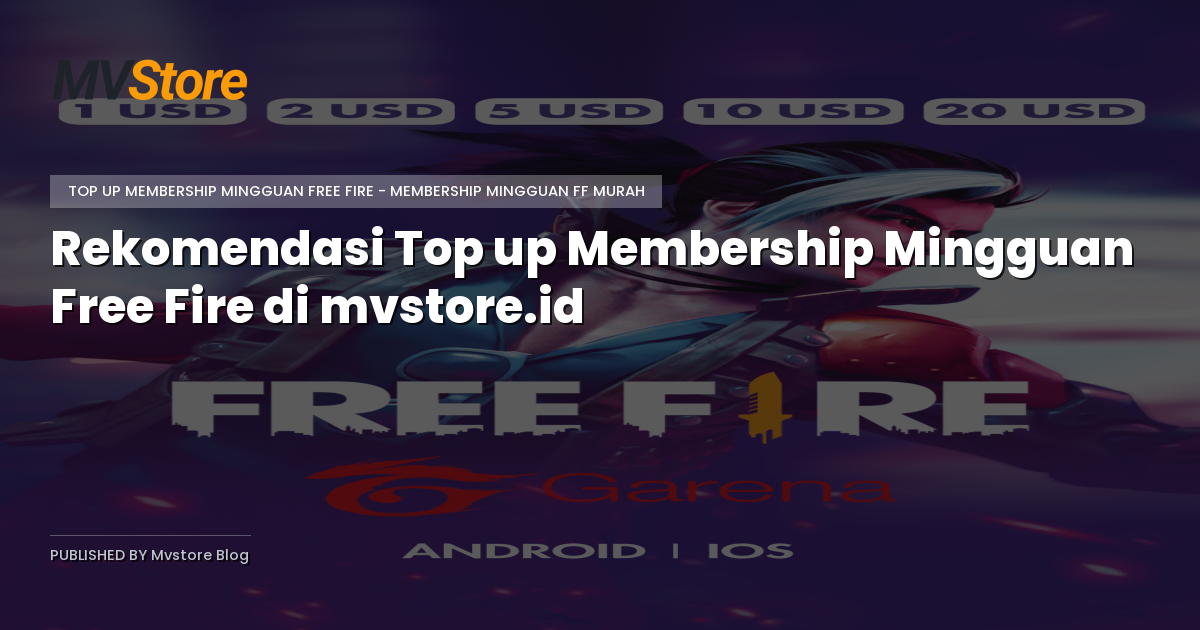 Rekomendasi Top up Membership Mingguan Free Fire di mvstore.id