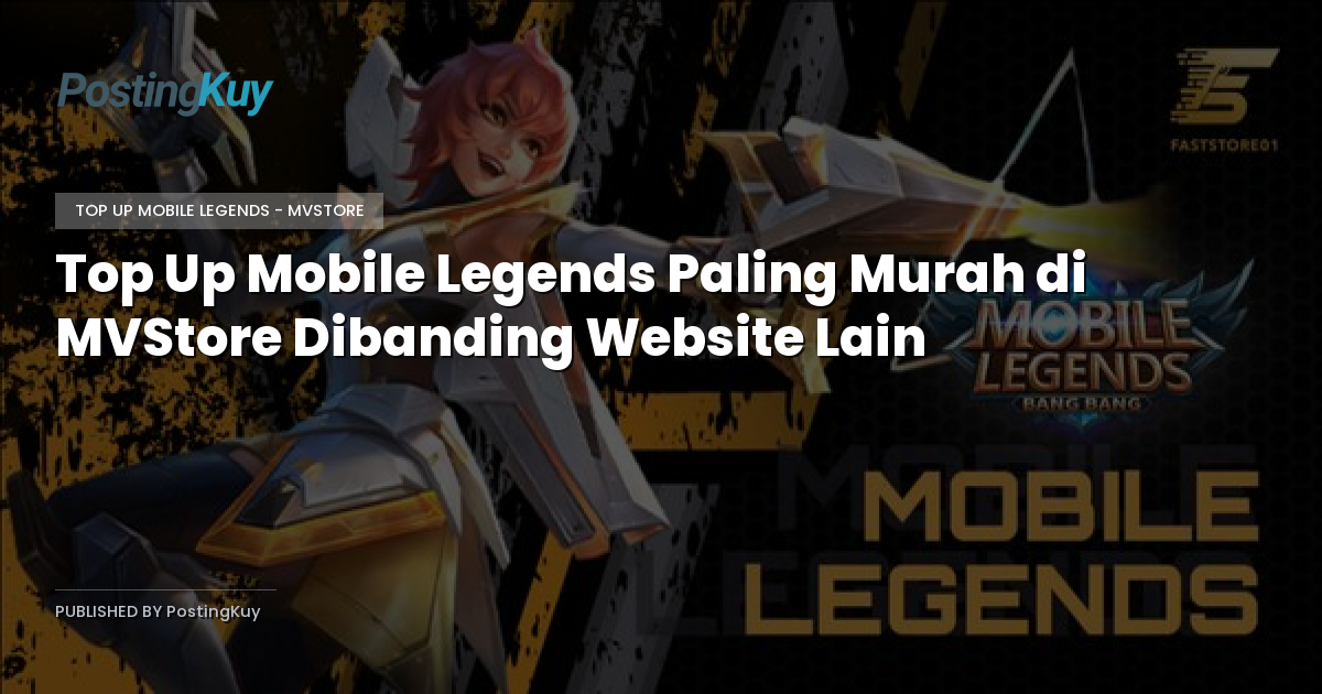 Top Up Mobile Legends Paling Murah di MVStore Dibanding Website Lain