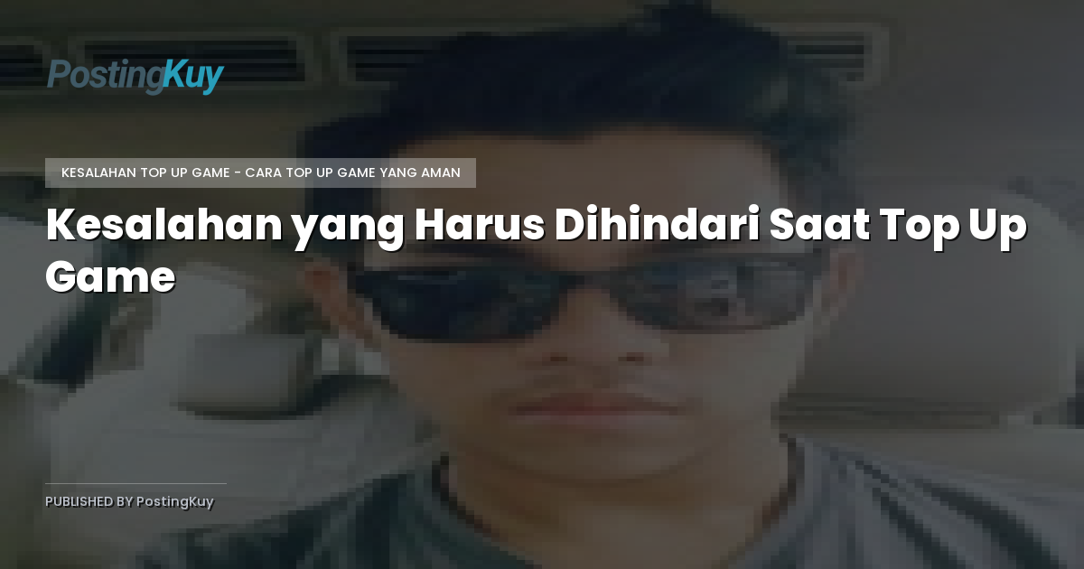 Kesalahan yang Harus Dihindari Saat Top Up Game
