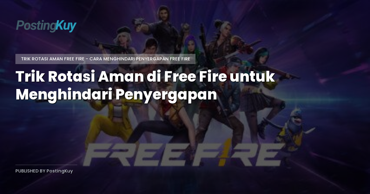 Trik Rotasi Aman di Free Fire untuk Menghindari Penyergapan