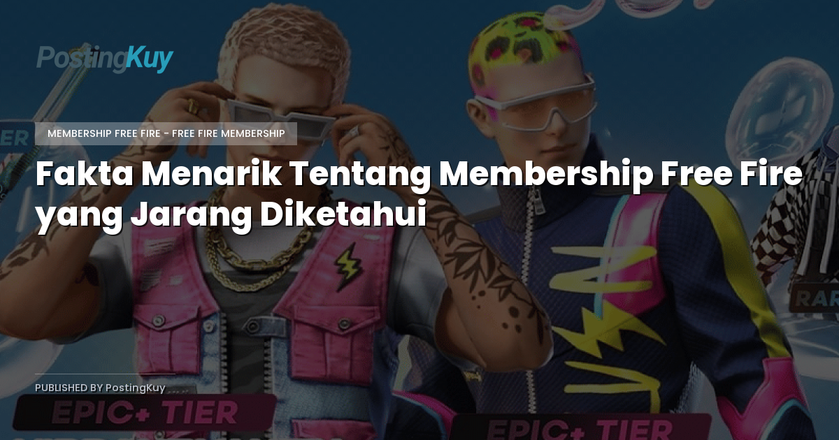 Fakta Menarik Tentang Membership Free Fire yang Jarang Diketahui