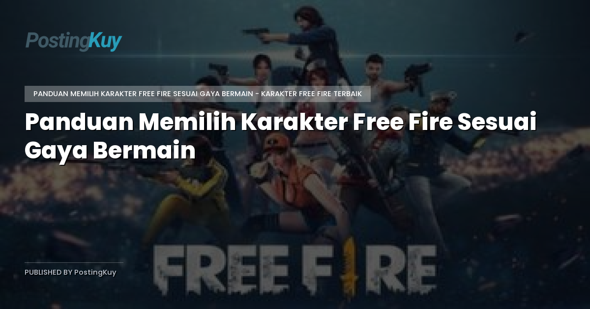 Panduan Memilih Karakter Free Fire Sesuai Gaya Bermain