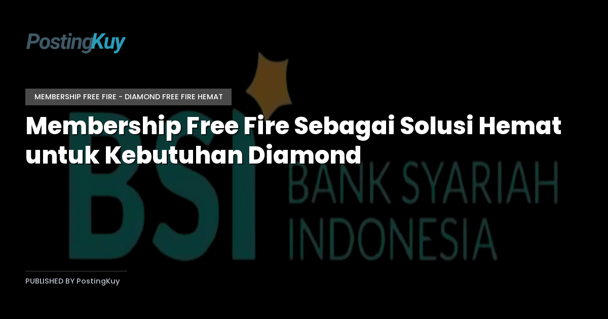 Membership Free Fire Sebagai Solusi Hemat untuk Kebutuhan Diamond