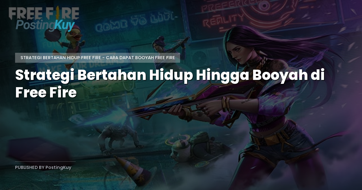 Strategi Bertahan Hidup Hingga Booyah di Free Fire