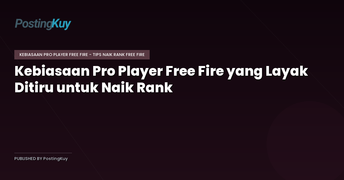 Kebiasaan Pro Player Free Fire yang Layak Ditiru untuk Naik Rank