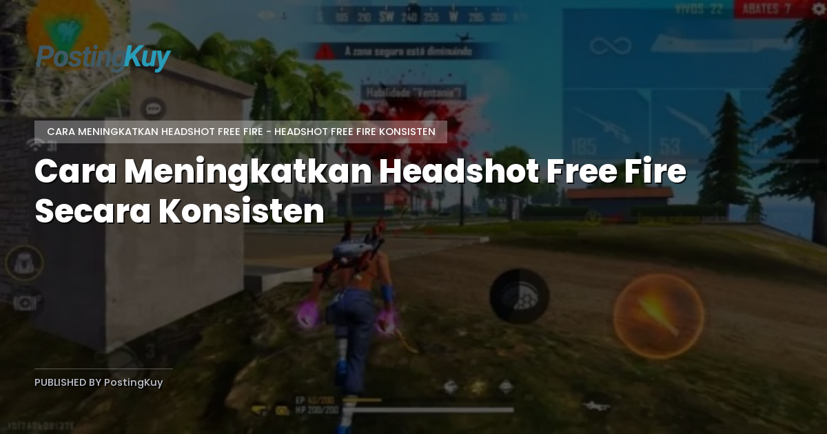 Cara Meningkatkan Headshot Free Fire Secara Konsisten