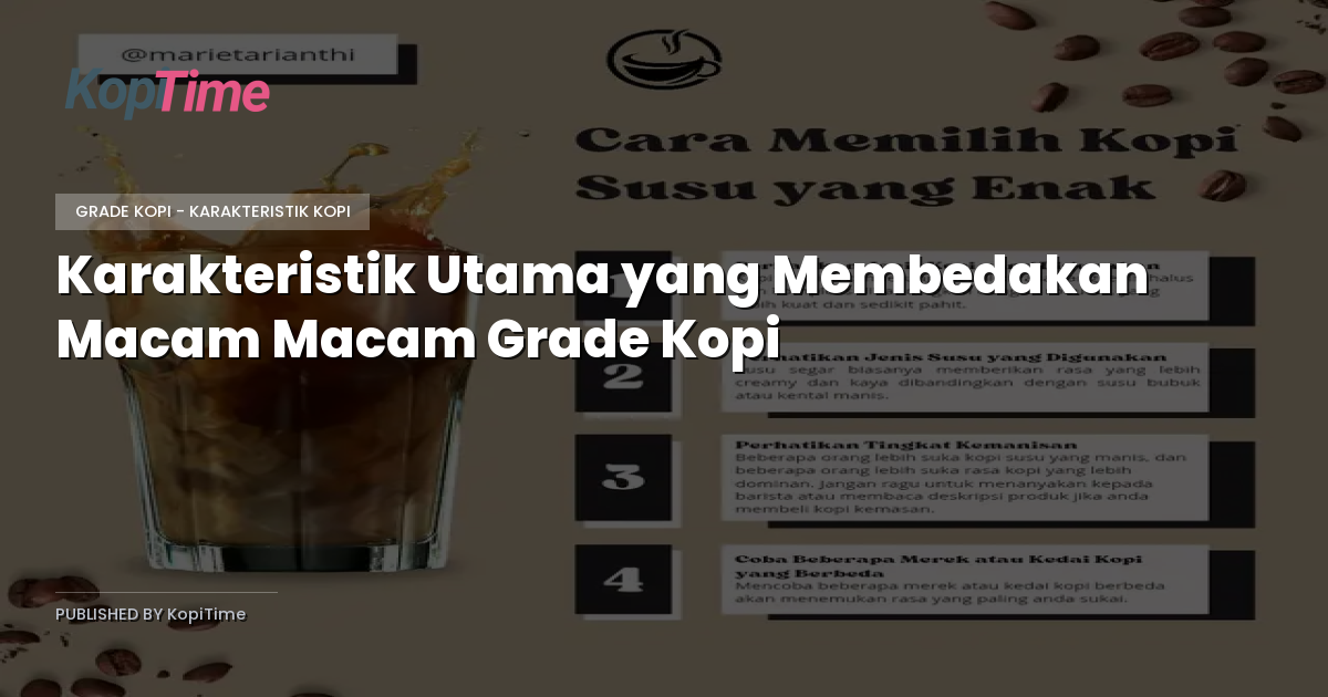 Karakteristik Utama yang Membedakan Macam Macam Grade Kopi