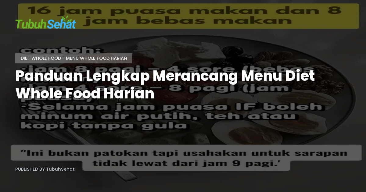 Panduan Lengkap Merancang Menu Diet Whole Food Harian