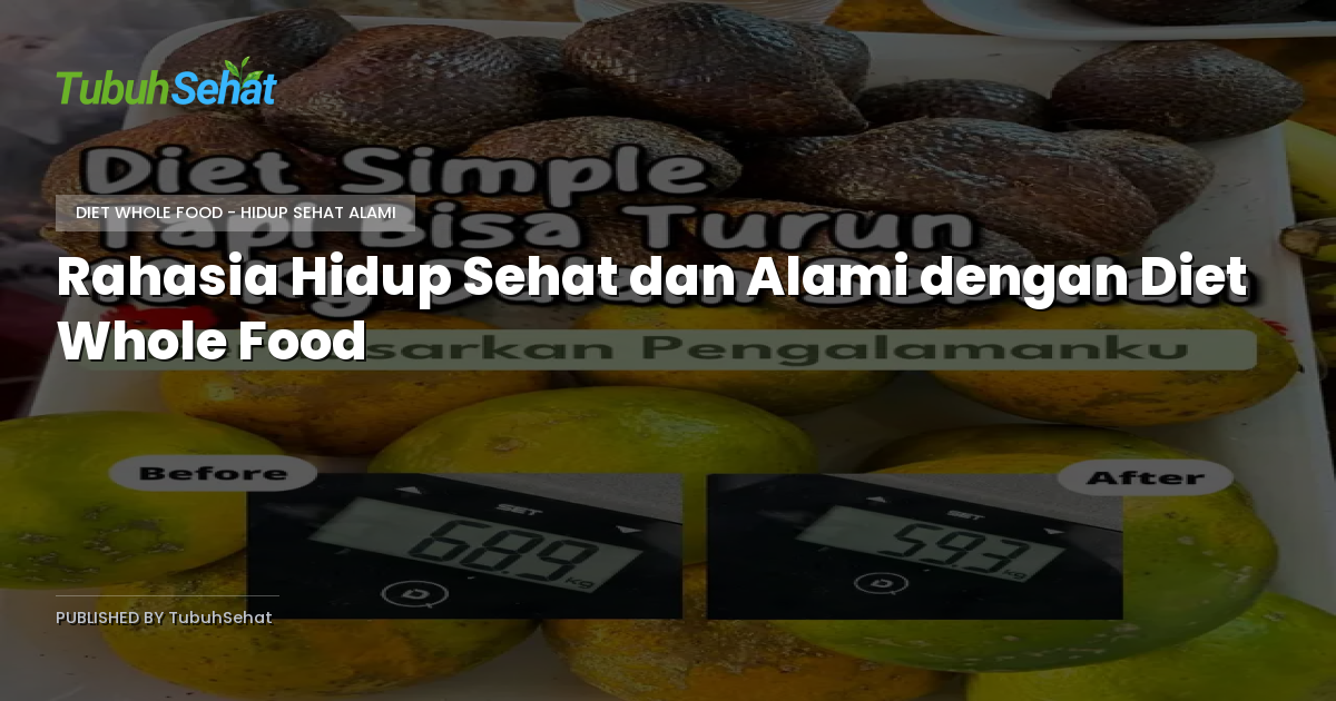 Rahasia Hidup Sehat dan Alami dengan Diet Whole Food