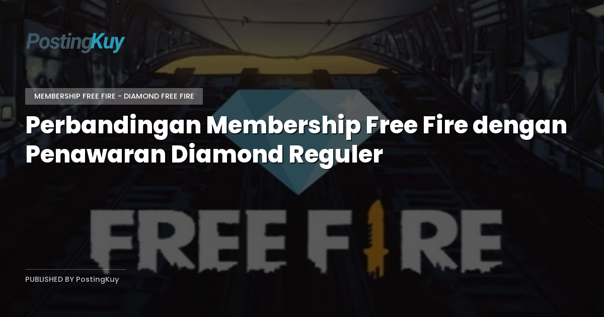 Perbandingan Membership Free Fire dengan Penawaran Diamond Reguler