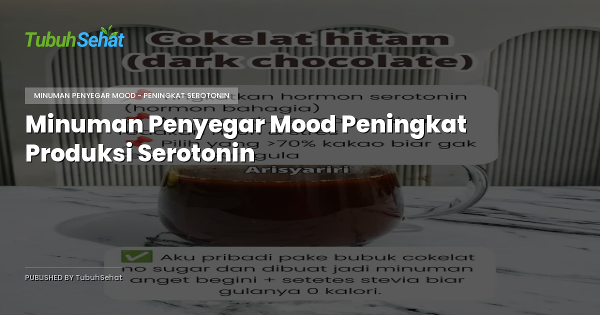 Minuman Penyegar Mood Peningkat Produksi Serotonin