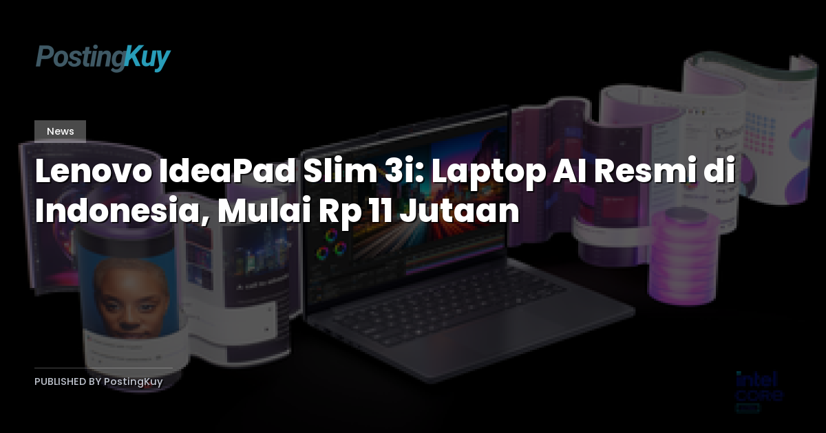 Lenovo IdeaPad Slim 3i: Laptop AI Resmi di Indonesia, Mulai Rp 11 Jutaan