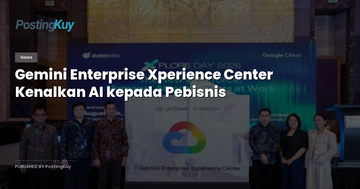 Gemini Enterprise Xperience Center Kenalkan AI kepada Pebisnis