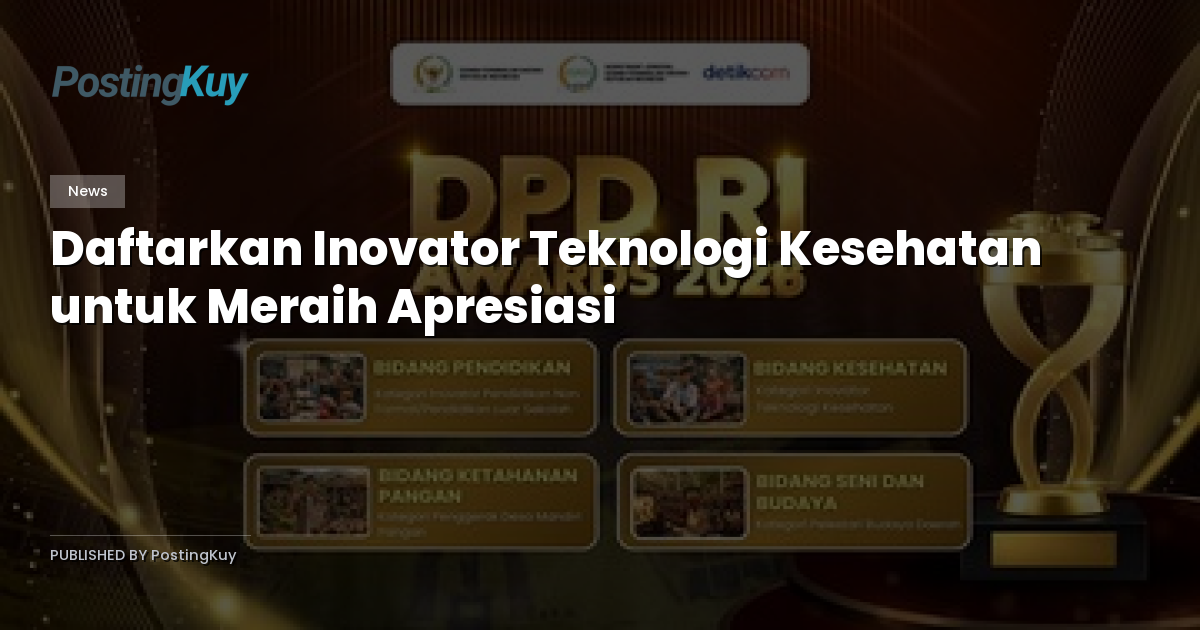 Daftarkan Inovator Teknologi Kesehatan untuk Meraih Apresiasi