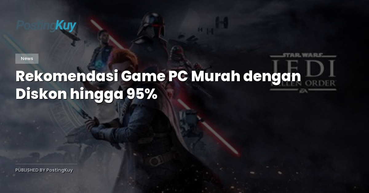 Rekomendasi Game PC Murah dengan Diskon hingga 95%