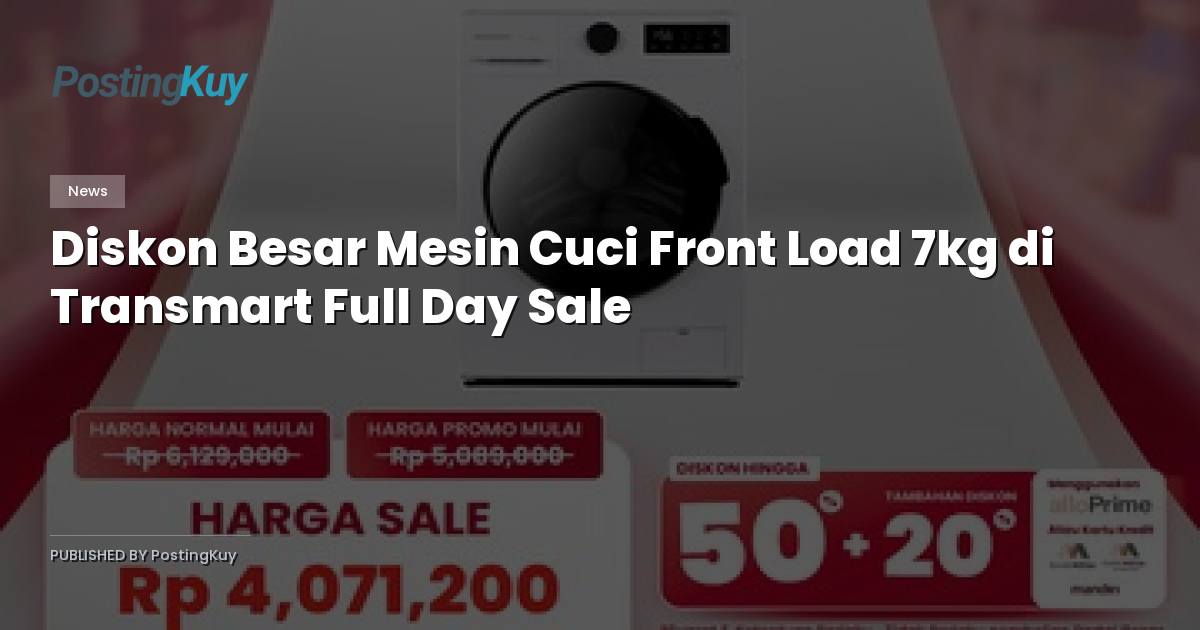 Diskon Besar Mesin Cuci Front Load 7kg di Transmart Full Day Sale