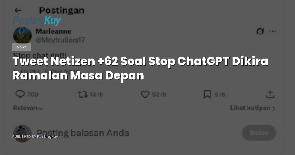Tweet Netizen +62 Soal Stop ChatGPT Dikira Ramalan Masa Depan